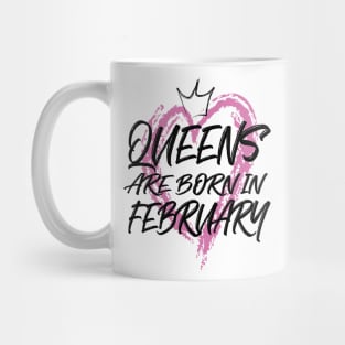 Queens are born in February Mug